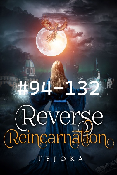 Reverse Reincarnation #94-132