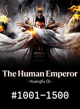 Records of the Human Emperor #1001-1500