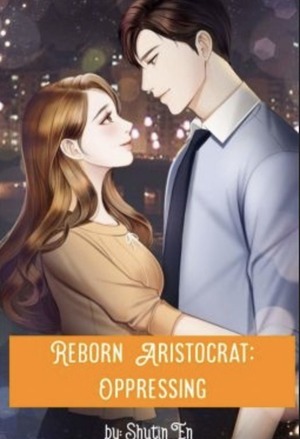 Reborn Aristocrat: Oppressing #2